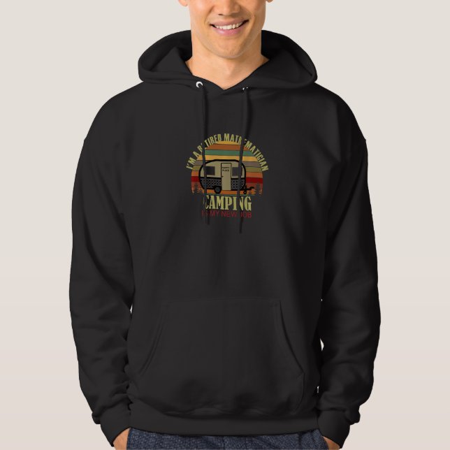 Retro Sunset Camper Retired MATHEMATICIAN New Job  Hoodie (Front)