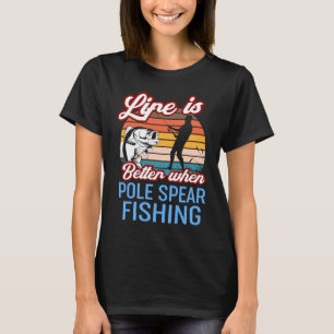 Retro Sunset Fishing Life is Better When Pole Spea T-Shirt