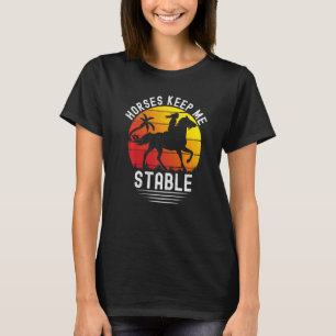 Retro Sunset Horses Keep Me Stable  Horses T-Shirt
