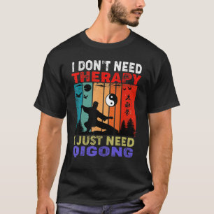 Retro Sunset I Don't Need Therapy I Just Need Qi T-Shirt