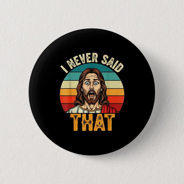 Retro Sunset I Never Said That Funny Shocked Jesus 2 Inch Round Button (Front)