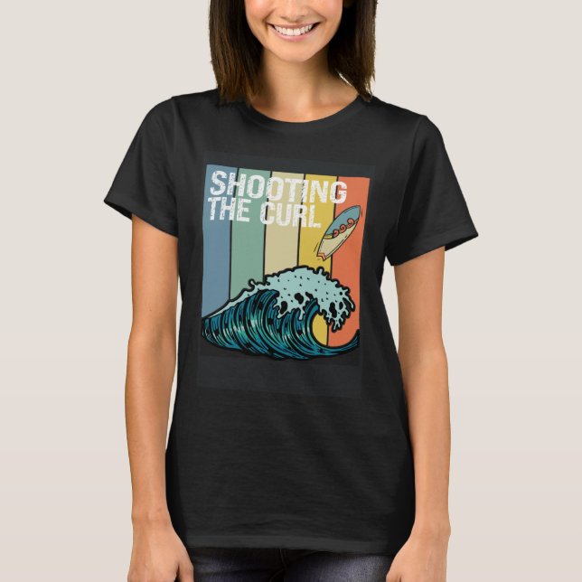 Retro Surf  Shooting the Curl Surfing Enthusiast T-Shirt (Front)