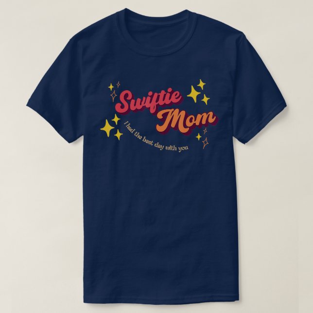 Retro Swiftie Mom I Had he Best Day With You oday  T-Shirt (Design Front)