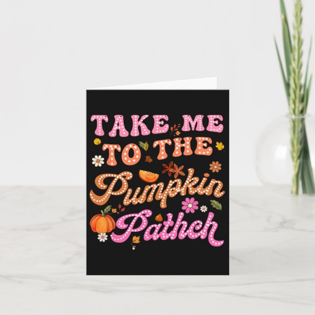Retro Take Me To The Pumpkin Patch Flowers Fall Th Card (Front)