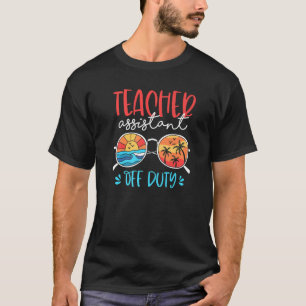 Retro Teacher Assistant Off Duty Sunglasses Beach T-Shirt