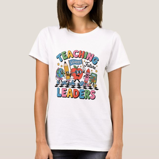 Retro Teaching Future Leaders Fun Ck To School Tea T-Shirt (Front)