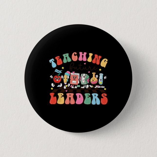 Retro Teaching Future Leaders Groovy Teacher Back  2 Inch Round Button (Front)