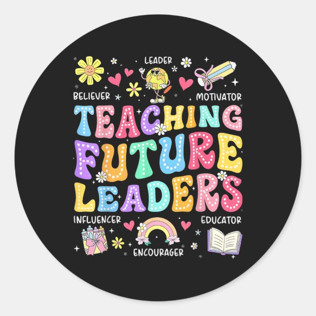 Retro Teaching Future Leaders Groovy Teacher Back  Classic Round Sticker (Front)