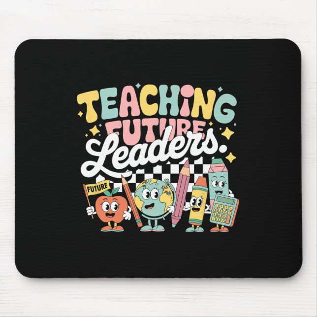 Retro Teaching Future Leaders Groovy Teacher Back  Mouse Pad (Front)