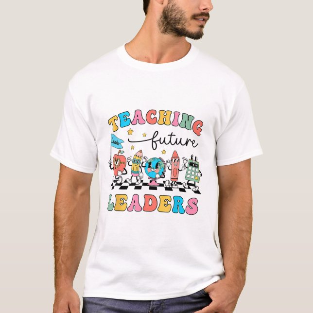 Retro Teaching Future Leaders Groovy Teacher Back  T-Shirt (Front)