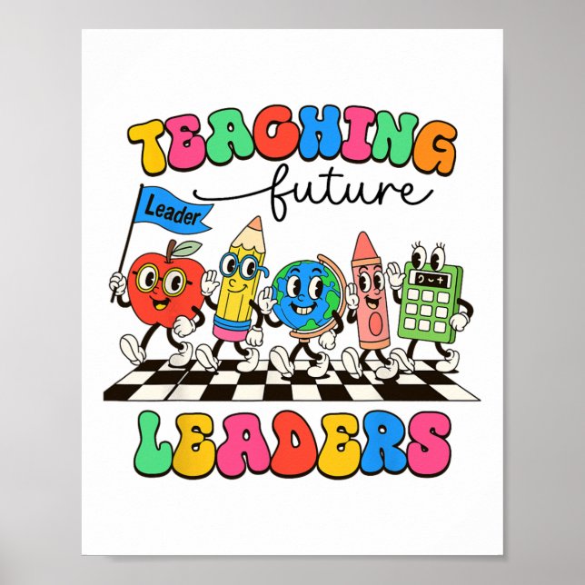 Retro Teaching Future Leaders Groovy Teacher Ck To Poster (Front)