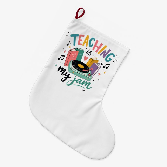 Retro Teaching Is My Jam Vinyl Record Teacher Large Christmas Stocking (Front (Hanging))