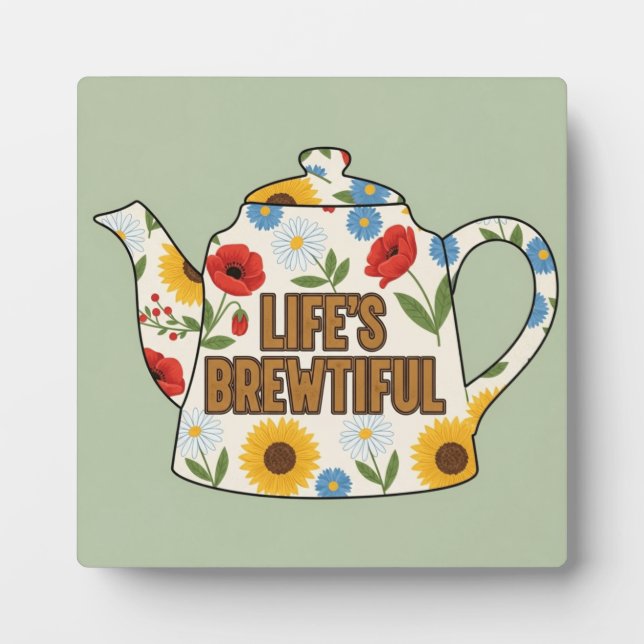 Retro teapot life's brewtiful design plaque (Front)
