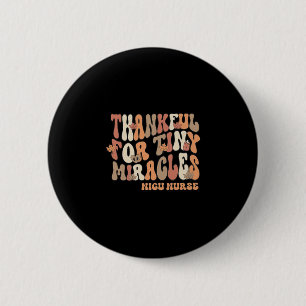 Retro Thankful For Tiny Miracles Thanksgiving Nicu 2 Inch Round Button