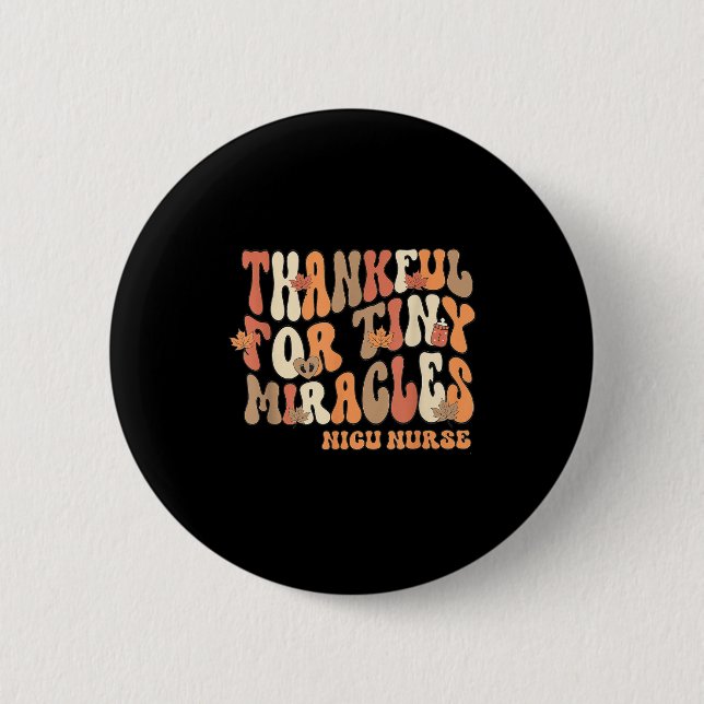 Retro Thankful For Tiny Miracles Thanksgiving Nicu 2 Inch Round Button (Front)