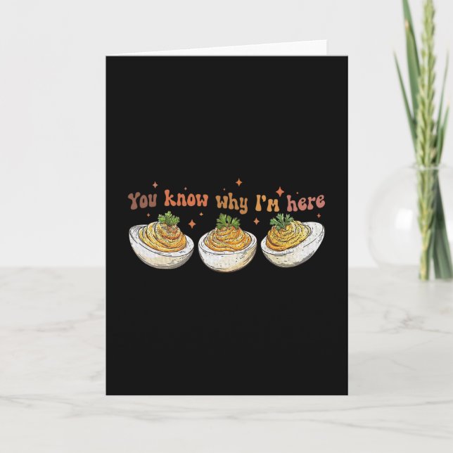Retro Thanksgiving You Know Why I'm Here Deviled E Card (Front)