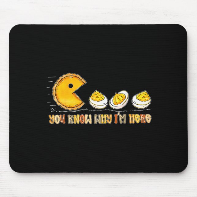 Retro Thanksgiving You Know Why I'm Here Deviled E Mouse Pad (Front)