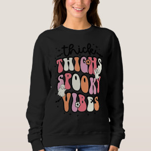 Retro Thick Thighs Spooky Vibes Boo Ghost Costume Sweatshirt