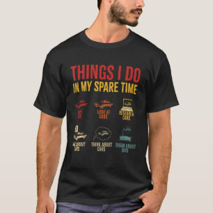 Retro Things I Do In My Spare Time Funny Car Lover T-Shirt
