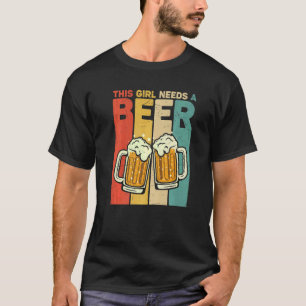 Retro This Girl Needs Drinking Brew Craft Beer Wo T-Shirt
