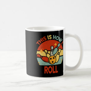 Retro This Is How I Roll Bowling S Kids Toddler Bo Coffee Mug