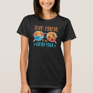 Retro This Mama Is On Vacay Mode Sunglasses Beach  T-Shirt