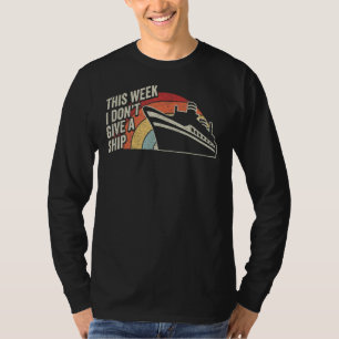 Retro This Week I Don't Give A Ship Cruise Trip Va T-Shirt