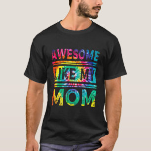 Retro Tie Dye Awesome Like My Mom Family Parents' T-Shirt