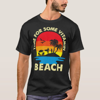 Retro Time For Some Vitamin Beach T-Shirt