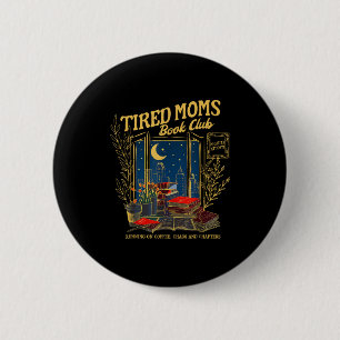Retro tired moms book club bookish booktrovert 2 inch round button