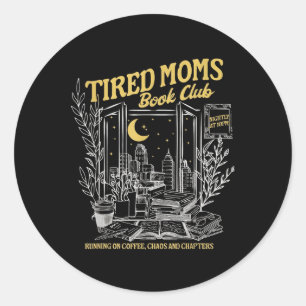 Retro Tired Moms Book Club Bookish Booktrovert Mot Classic Round Sticker