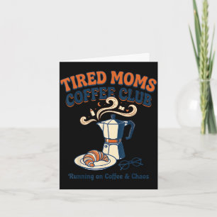 Retro tired moms coffee club funny mom life card