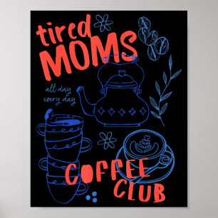 Retro tired moms coffee club funny mom life poster