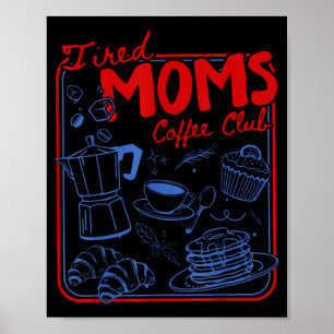 Retro tired moms coffee club funny mom life poster