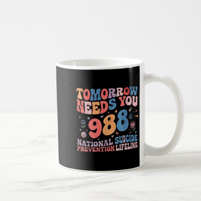 Retro Tomorrow Needs You 988 Suicide Prevention Aw Coffee Mug (Right)