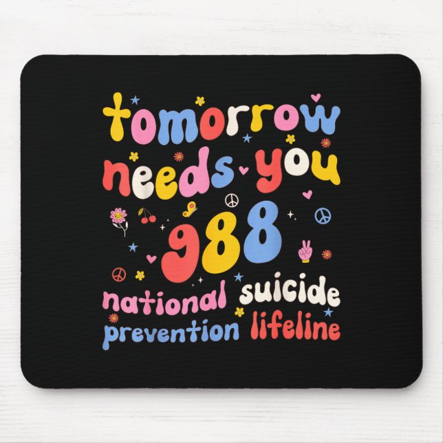 Retro Tomorrow Needs You 988 Suicide Prevention Aw Mouse Pad (Front)