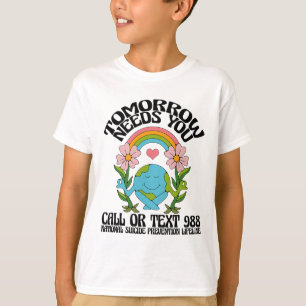 Retro Tomorrow Needs You 988 Suicide Prevention Aw T-Shirt