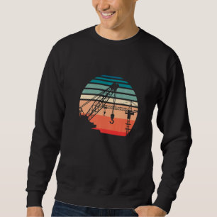 Retro Tower Crane Operator Vintage Construction Si Sweatshirt