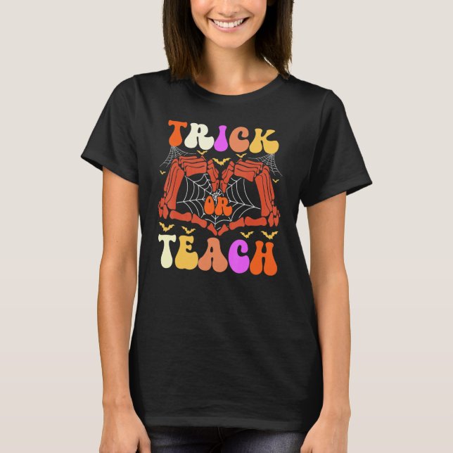 Retro Trick Or Teach Skeleton Hand Teacher Hallowe T-Shirt (Front)