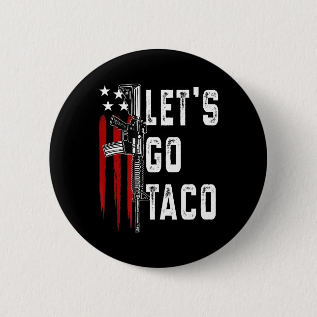 Retro Trump Always Chickens Out Let's Go Taco Funn 2 Inch Round Button (Front)