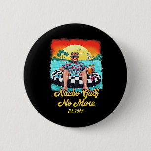 Retro Trump Nacho Gulf No More Gulf Of Est 2025 Te 2 Inch Round Button