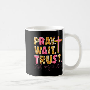 Retro Trust Wait Has God Plan Pray Coffee Mug