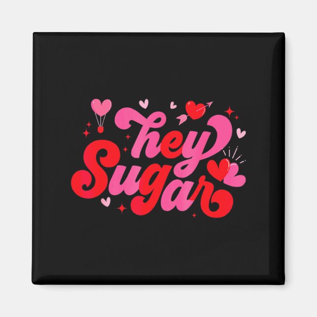 Retro Valentine Hey Sugar Cute Valentines  Magnet (Front)
