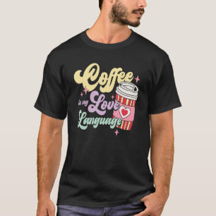 Retro Valentines Day Coffee Is my Love Language He T-Shirt