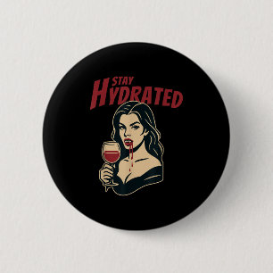 Retro Vampire Pin-up Stay Hydrated Gothic Humour W 2 Inch Round Button