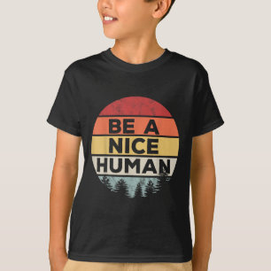 Retro Vintage Be A Nice Human  T-Shirt