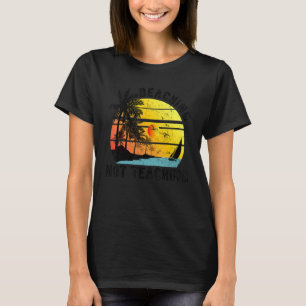 Retro Vintage Beaching Not Teaching Teachers Summe T-Shirt