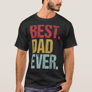 Retro Vintage Best Dad Ever New Papa Life Fathers T-Shirt