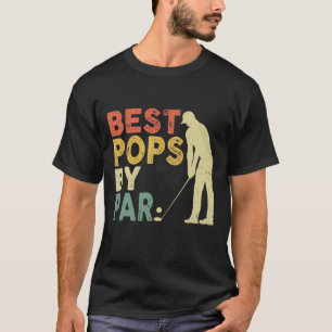Retro Vintage Best Pops By Par Golf Father's Day F T-Shirt