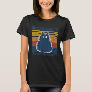 Retro Vintage Ca Chonk Oh Lawd He Comin' Cats Me T-Shirt